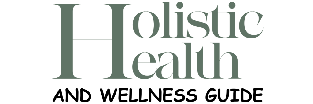 Holistic Health and Wellness Guide